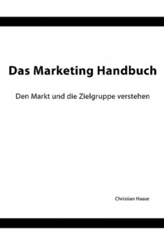 Das Marketing Handbuch, Christian Haase