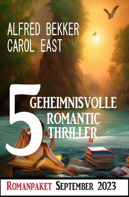 5 Geheimnisvolle Romantic Thriller September 2023, Alfred Bekker, Carol East