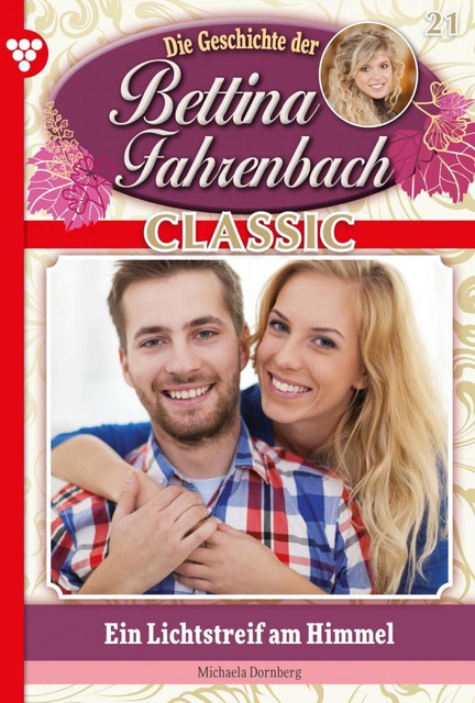 Bettina Fahrenbach Classic 21 – Liebesroman, Michaela Dornberg