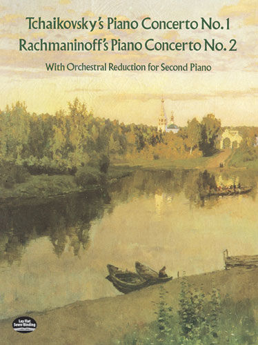 Tchaikovsky's Piano Concerto No. 1 & Rachmaninoff's Piano Concerto No. 2, Serge Rachmaninoff, Peter Ilyitch Tchaikovsky
