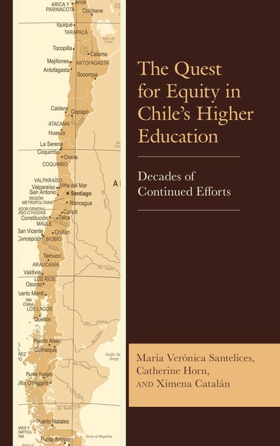 The Quest for Equity in Chile’s Higher Education, Catherine Horn, María Verónica Santelices, Ximena Catalán