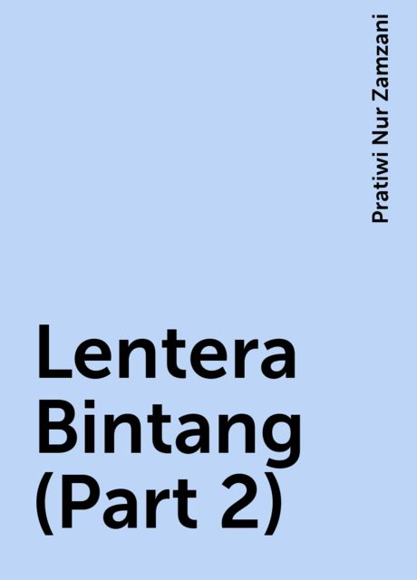 Lentera Bintang (Part 2), Pratiwi Nur Zamzani
