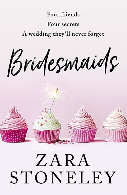 Bridesmaids: The funniest laugh out loud rom com of 2019 – the perfect beach read, Zara Stoneley