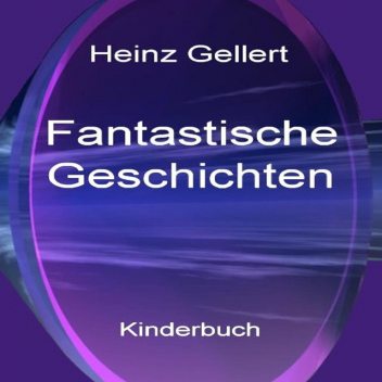Fantastische Geschichten, Heinz Gellert