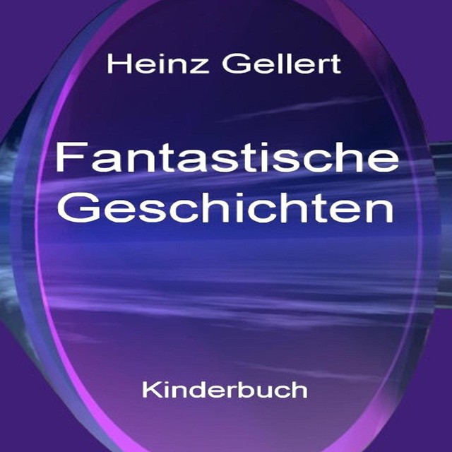 Fantastische Geschichten, Heinz Gellert
