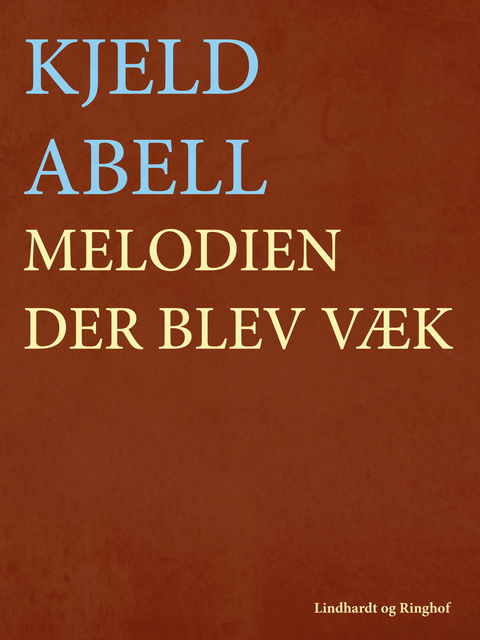 Melodien der blev væk, Kjeld Abell