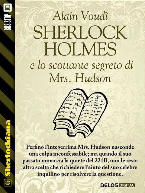 Sherlock Holmes e lo scottante segreto di Mrs. Hudson, Alain Voudì