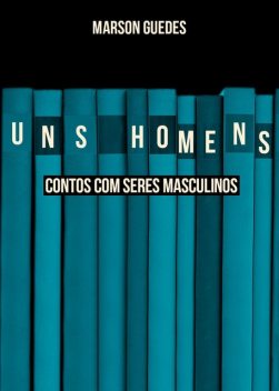 Uns homens, Marson Guedes