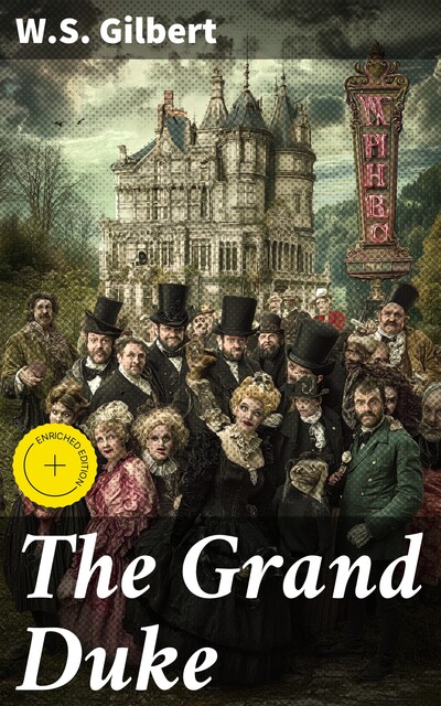 The Grand Duke, W.S.Gilbert