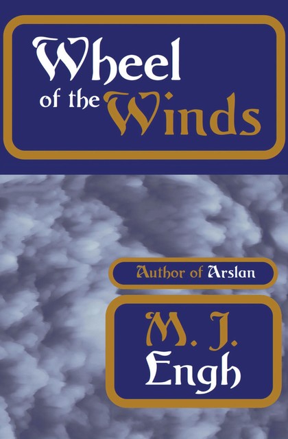 Wheel of the Winds, M.J. Engh