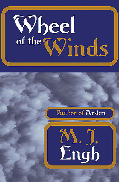 Wheel of the Winds, M.J. Engh