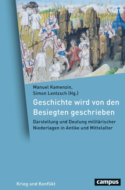 Geschichte wird von den Besiegten geschrieben, Oliver Stoll, Martin Clauss, Meret Strothmann, Malte Prietzel, Christian Wendt, Benjamin Müsegades, Christoph Mauntel, Christopher Degelmann, Dirk Jäckel, Helen Wiedmaier, Julia Hoffmann-Salz, Laury Sarti, Manuel Kamenzin, Simon Lentzsch, Sonja Ulrich