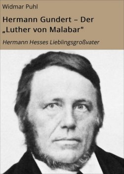 Hermann Gundert – Der “Luther von Malabar”, Widmar Puhl