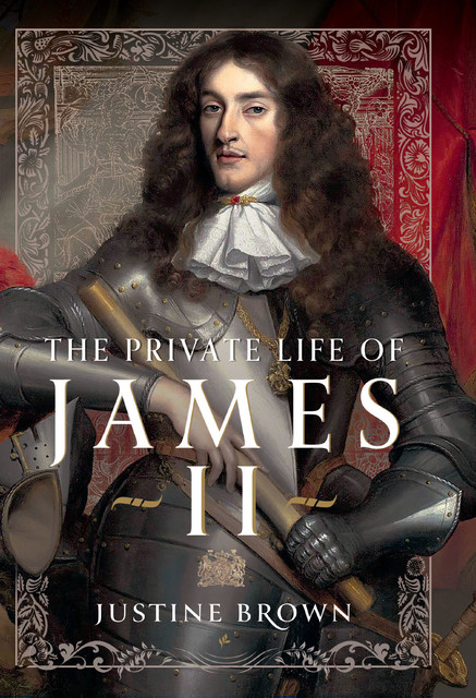 The Private Life of James II, Justine Ruth Brown