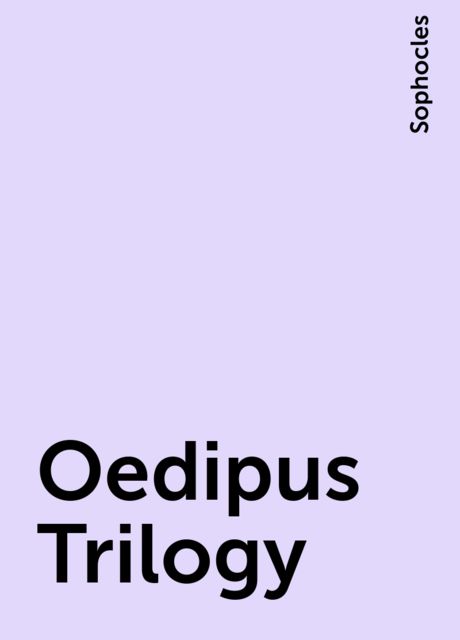 Oedipus Trilogy, Sophocles