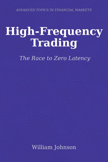 High-Frequency Trading, William Johnson