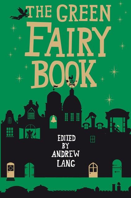 The Green Fairy Book, Andrew Lang, 9781780943954