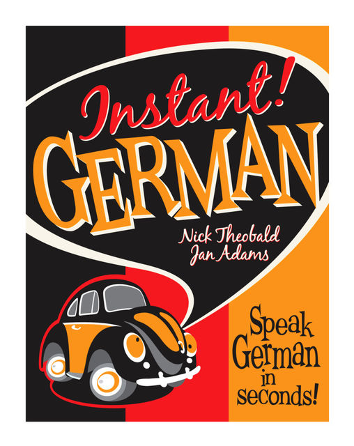Instant! German, Jan Adams, Nick Ph. D Theobald