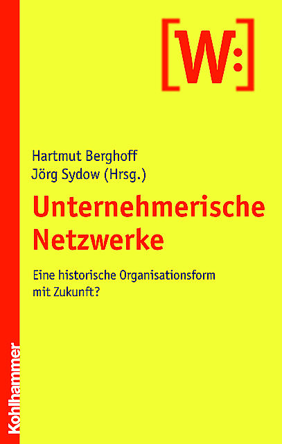 Unternehmerische Netzwerke, Hartmut Berghoff, Jörg Sydow