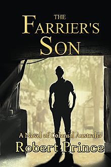 The Farrier's Son, Robert D Prince