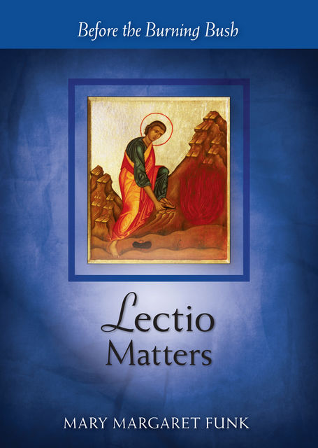 Lectio Matters, Mary Margaret Funk