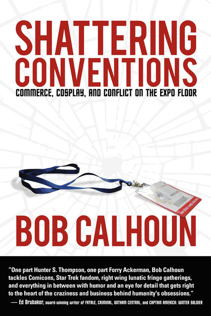 Shattering Conventions, Bob Calhoun