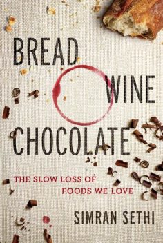 Bread, Wine, Chocolate, Simran Sethi