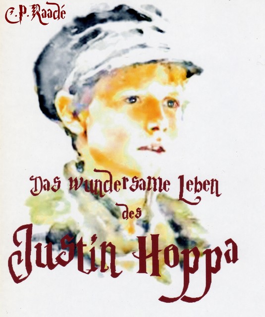 Das wundersame Leben des Justin Hoppa, Clochard Raade