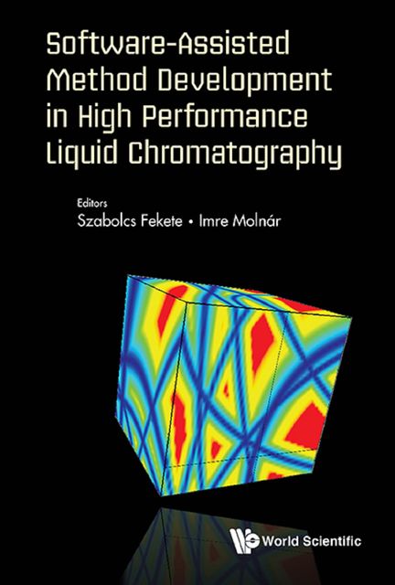 Software-Assisted Method Development in High Performance Liquid Chromatography, Imre Molnár, Szabolcs Fekete