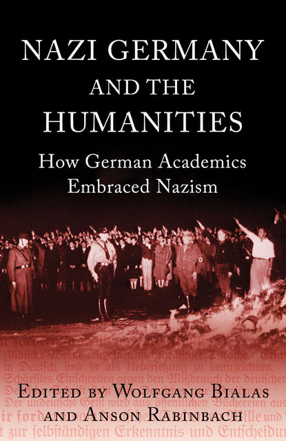 Nazi Germany and the Humanities, Anson Rabinbach, Wolfgang Bialas