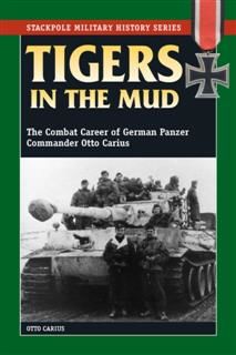 Tigers in the Mud, Otto Carius
