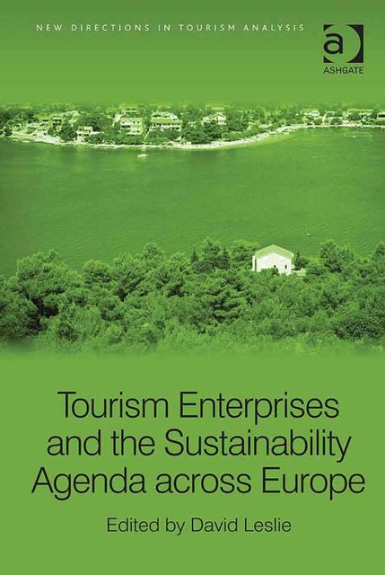 Tourism Enterprises and the Sustainability Agenda across Europe, David Leslie