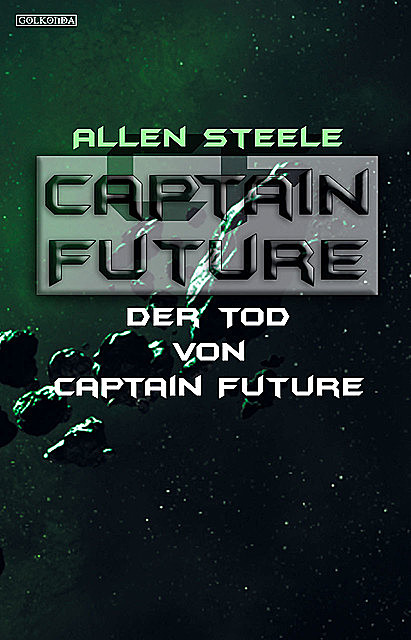 Der Tod von Captain Future, Allen Steele