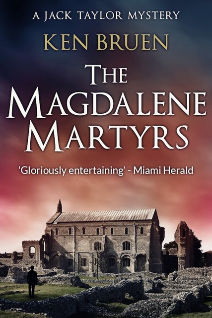 The Magdalen Martyrs, Ken Bruen