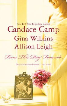 From This Day Forward, Candace Camp, Allison Leigh, Gina Wilkins