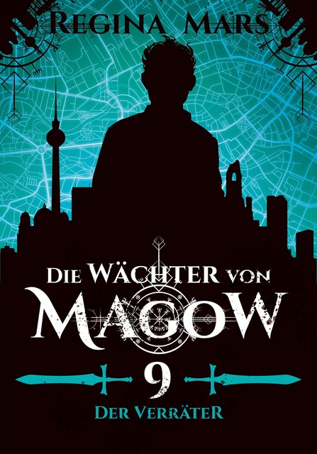 Die Wächter von Magow – Band 9: Der Verräter, Regina Mars