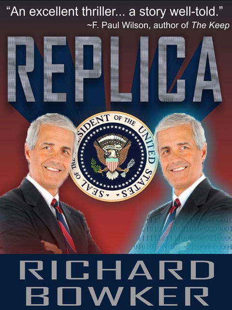 Replica (A Techno-thriller), Richard Bowker