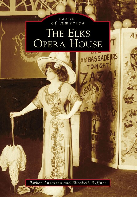 The Elks Opera House, Parker Anderson, Elisabeth Ruffner
