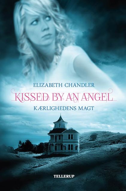 Kissed by an Angel #2: Kærlighedens magt, Elizabeth Chandler