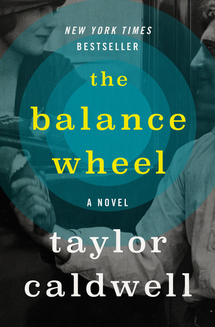 The Balance Wheel, Taylor Caldwell