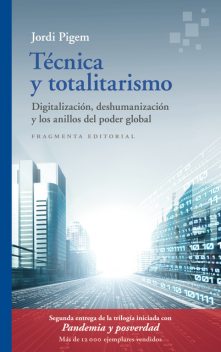 Técnica y totalitarismo, Jordi Pigem