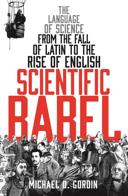 Scientific Babel, Michael Gordin
