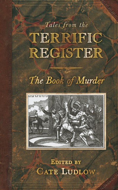Tales from The Terrific Register: The Book of Murder, Cate Ludlow
