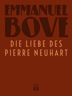Die Liebe des Pierre Neuhart, Emmanuel Bove