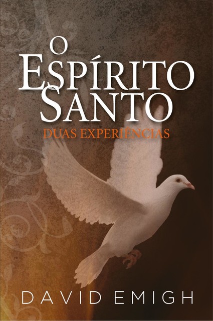 O Espírito Santo, Duas Experiências, David Emigh