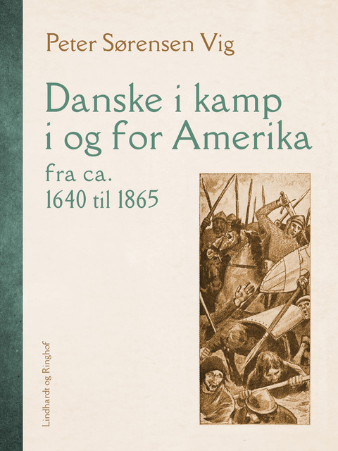 Danske i kamp i og for Amerika fra ca. 1640 til 1865, Peter Sørensen Vig