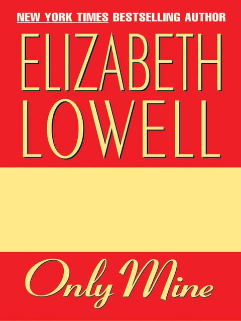 Only Mine, Elizabeth Lowell