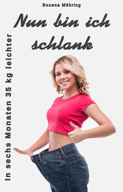 Nun bin ich schlank, Bozena Möhring