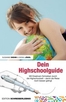 Dein Highschoolguide, Geska Jäkel, Susanne Diehm