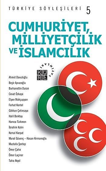 Türkiye Söyleşileri 5 Cumhuriyetçilik, Milliyetçilik ve İslamcılık, Kolektif